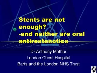 Stents are not enough? -and neither are oral antirestenotics