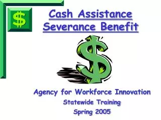 Cash Assistance Severance Benefit
