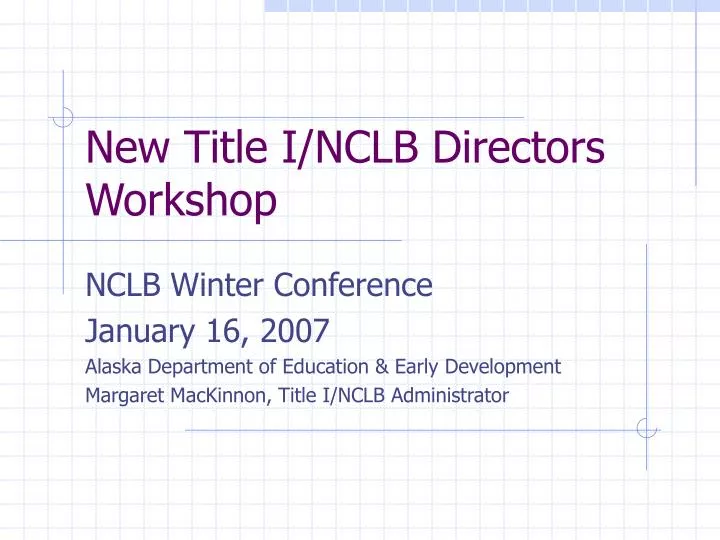 new title i nclb directors workshop