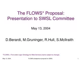 The FLOWS* Proposal: Presentation to SWSL Committee May 13, 2004