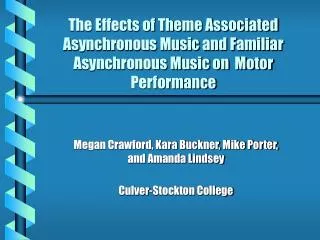 The Effects of Theme Associated Asynchronous Music and Familiar Asynchronous Music on Motor Performance