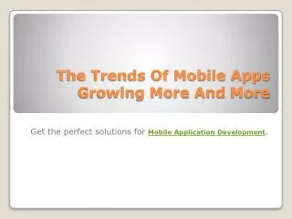 The Trends Of Mobile Apps Growing More And More