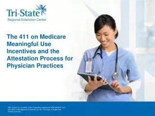 The 411 on Medicare Meaningful Use Incentives and the Attestation Process for Physician Practices