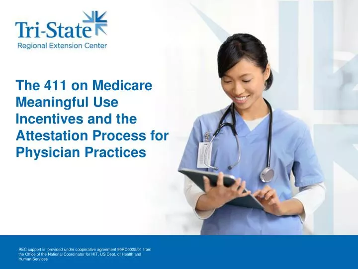 the 411 on medicare meaningful use incentives and the attestation process for physician practices