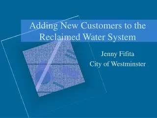 Adding New Customers to the Reclaimed Water System