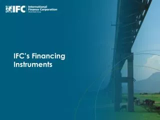 IFC’s Financing Instruments