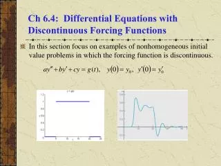 Ch 6.4: Differential Equations with Discontinuous Forcing Functions