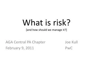 What is risk? [and how should we manage it?]