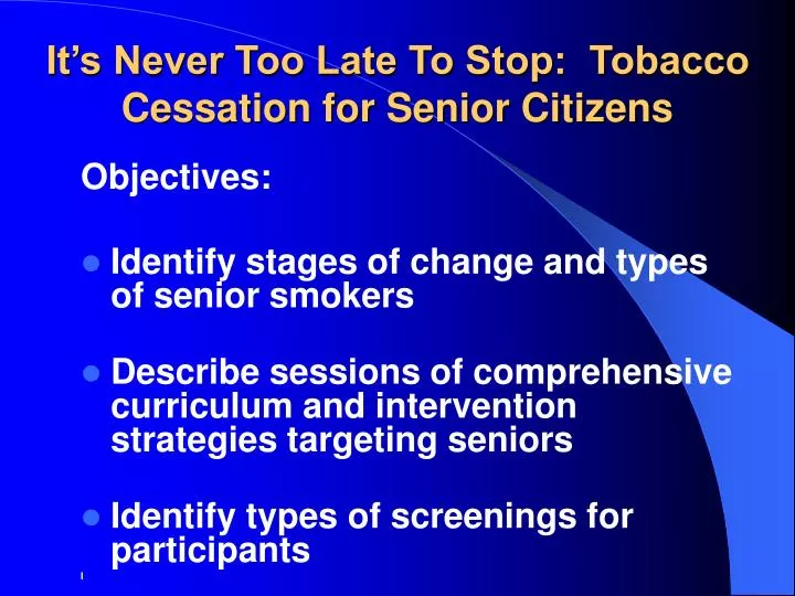 it s never too late to stop tobacco cessation for senior citizens