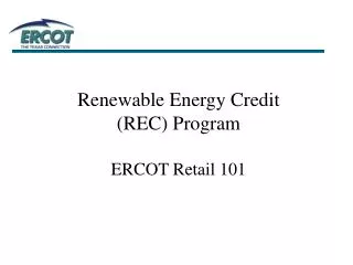 Renewable Energy Credit (REC) Program ERCOT Retail 101