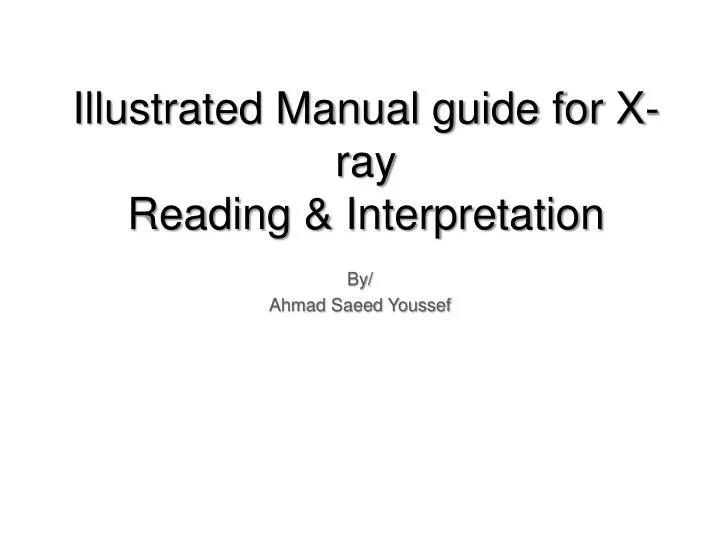 i llustrated manual guide for x ray reading interpretation