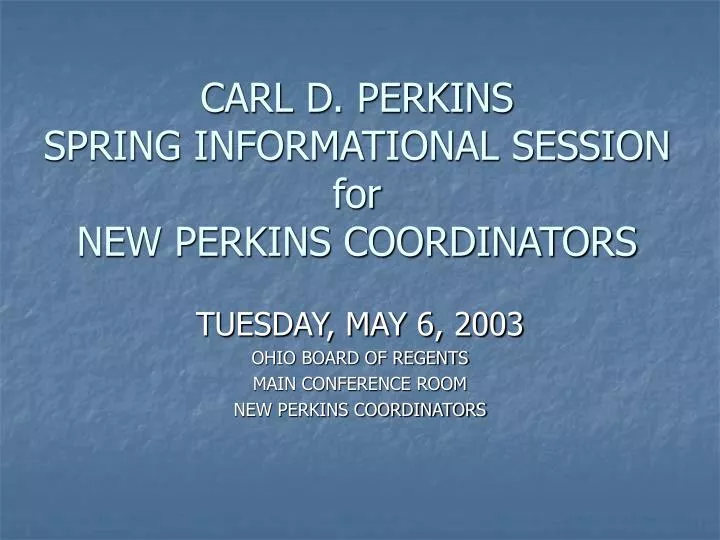 carl d perkins spring informational session for new perkins coordinators