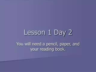 Lesson 1 Day 2