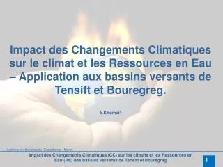 Impact des Changements Climatiques sur le climat et les Ressources en Eau – Application aux bassins versants de Tensift