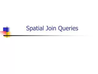 Spatial Join Queries