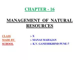 CHAPTER - 16 MANAGEMENT OF NATURAL RESOURCES