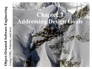 Chapter 7 Addressing Design Goals