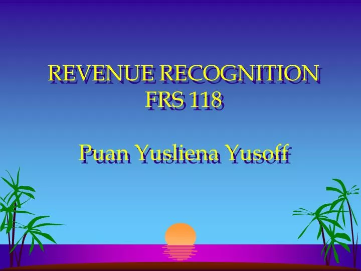 revenue recognition frs 118 puan yusliena yusoff