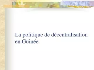 La politique de décentralisation en Guinée