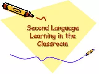 Second Language Learning in the Classroom