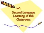 Second Language Learning in the Classroom - slide 1