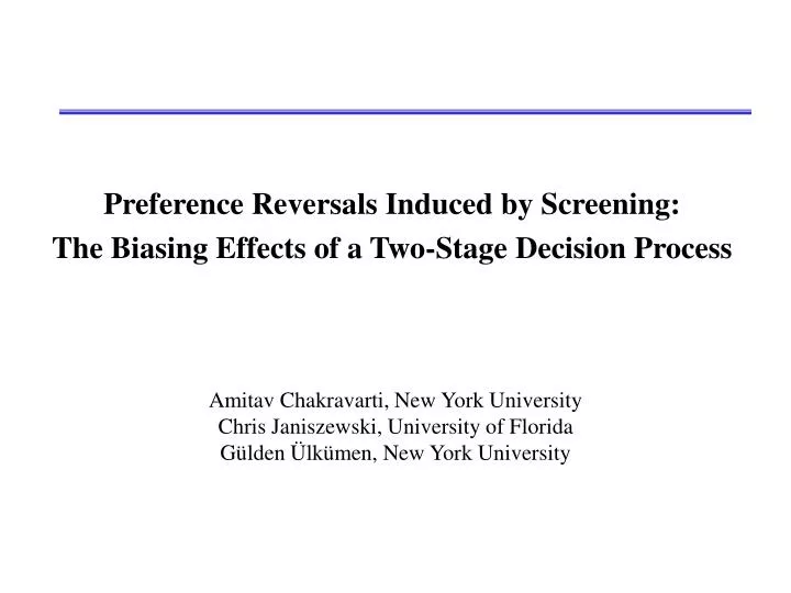 preference reversals induced by screening the biasing effects of a two stage decision process