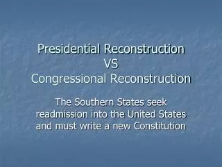 Presidential Reconstruction VS Congressional Reconstruction