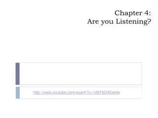 Chapter 4: Are you Listening?