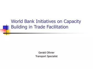 World Bank Initiatives on Capacity Building in Trade Facilitation
