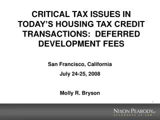 CRITICAL TAX ISSUES IN TODAY’S HOUSING TAX CREDIT TRANSACTIONS: DEFERRED DEVELOPMENT FEES