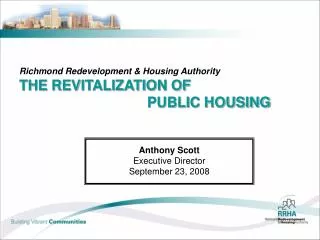 Richmond Redevelopment &amp; Housing Authority THE REVITALIZATION OF		 					PUBLIC HOUSING