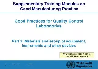 Good Practices for Quality Control Laboratories Part 2 : Materials and set-up of equipment, instruments and other dev