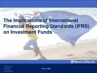 The Implications of International Financial Reporting Standards (IFRS) on Investment Funds