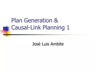 Plan Generation &amp; Causal-Link Planning 1