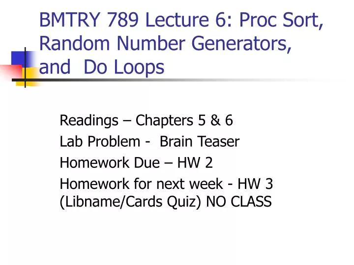 bmtry 789 lecture 6 proc sort random number generators and do loops