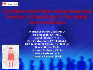 Conditions that Foster Interprofessional Practice: A Case Study of Two Health Care Institutions