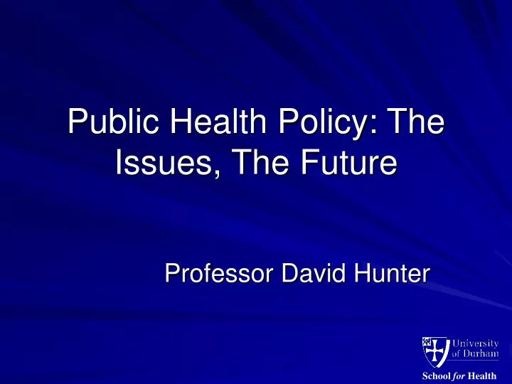 public health policy the issues the future