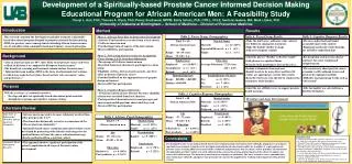 Development of a Spiritually-based Prostate Cancer Informed Decision Making Educational Program for African American Men