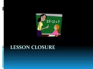 Lesson Closure