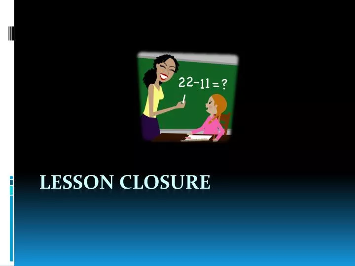 lesson closure