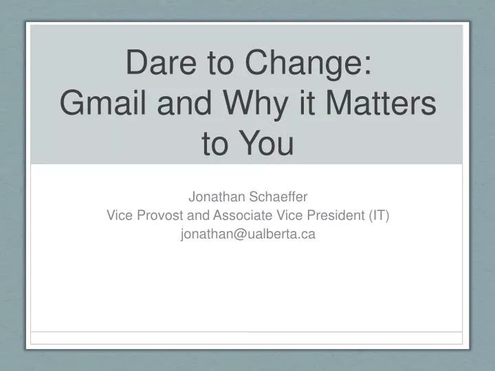 dare to change gmail and why it matters to you