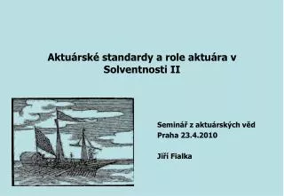 Aktu árské standardy a role aktuára v Solventnosti II