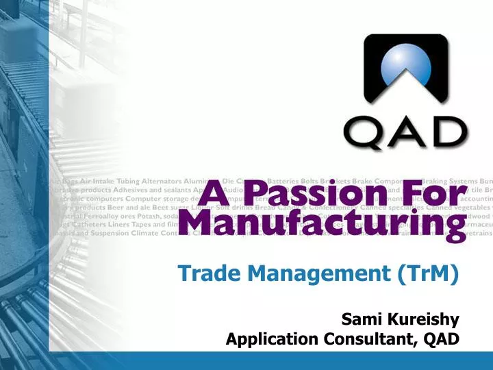 trade management trm sami kureishy application consultant qad