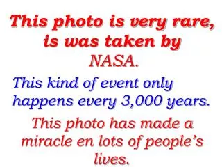 This photo is very rare, is was taken by NASA.