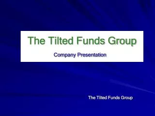 The Tilted Funds Group Company Presentation