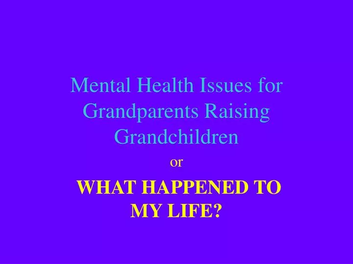 mental health issues for grandparents raising grandchildren