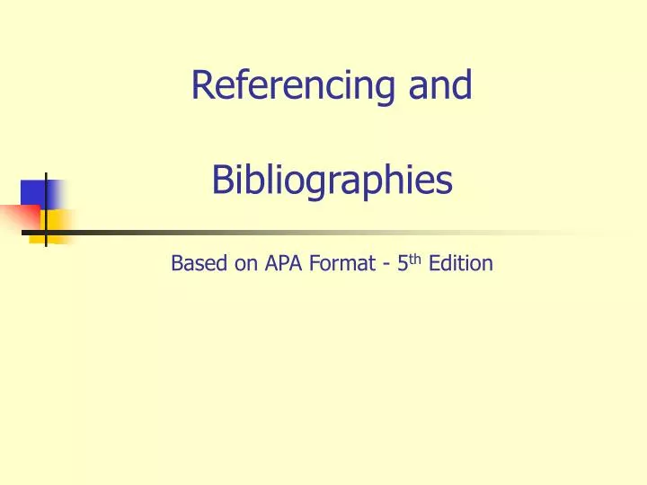 referencing and bibliographies based on apa format 5 th edition