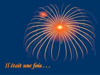 il tait une fois