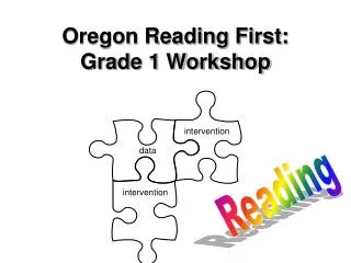 Oregon Reading First: Grade 1 Workshop