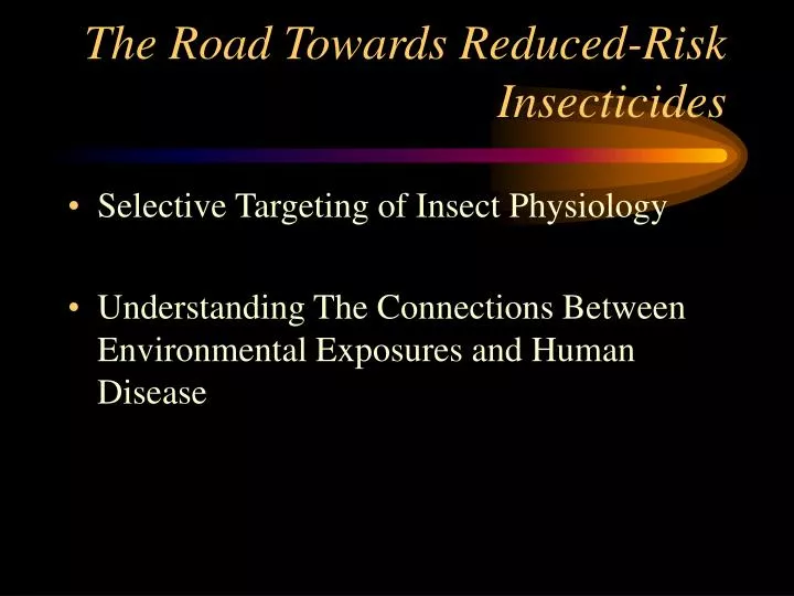 the road towards reduced risk insecticides